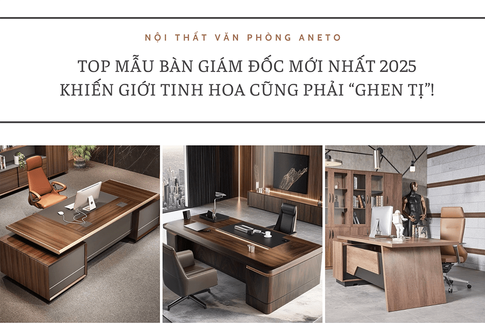 Top mẫu bàn giám đốc mới nhất 2025