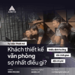 Khách thiết kế văn phòng sợ nhất điều gì